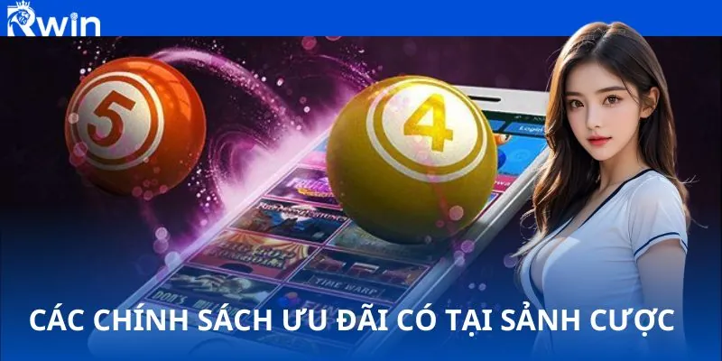Các chính sách ưu đãi có tại sảnh cược Các chính sách ưu đãi có tại sảnh cược