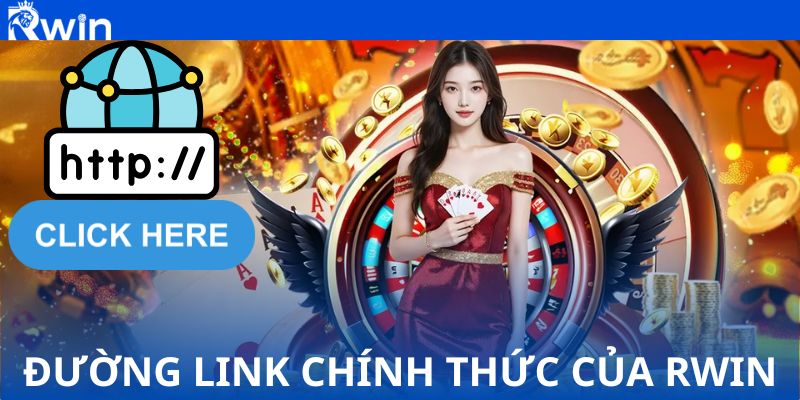 Chia sẻ các đường link chính thức của RWIN Chia sẻ các đường link chính thức của RWIN