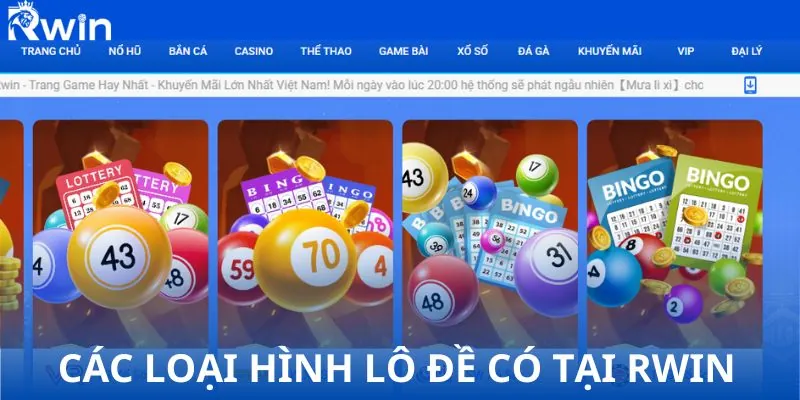 Các loại hình lô đề có tại RWIN Các loại hình lô đề có tại RWIN